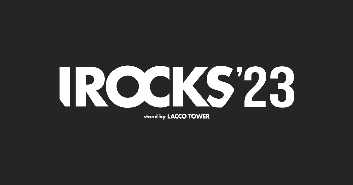 I ROCKS 2023 stand by LACCO TOWER